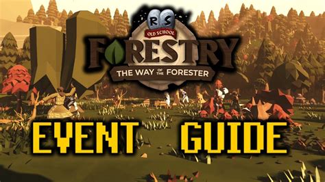 [OSRS] FORESTRY Quick Guide .
